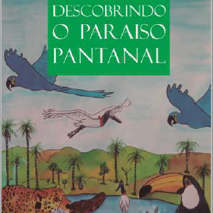 Cartilha: Descobrindo o Paraíso: Pantanal!